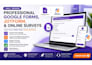 design professional google forms, jotform, and online surveys